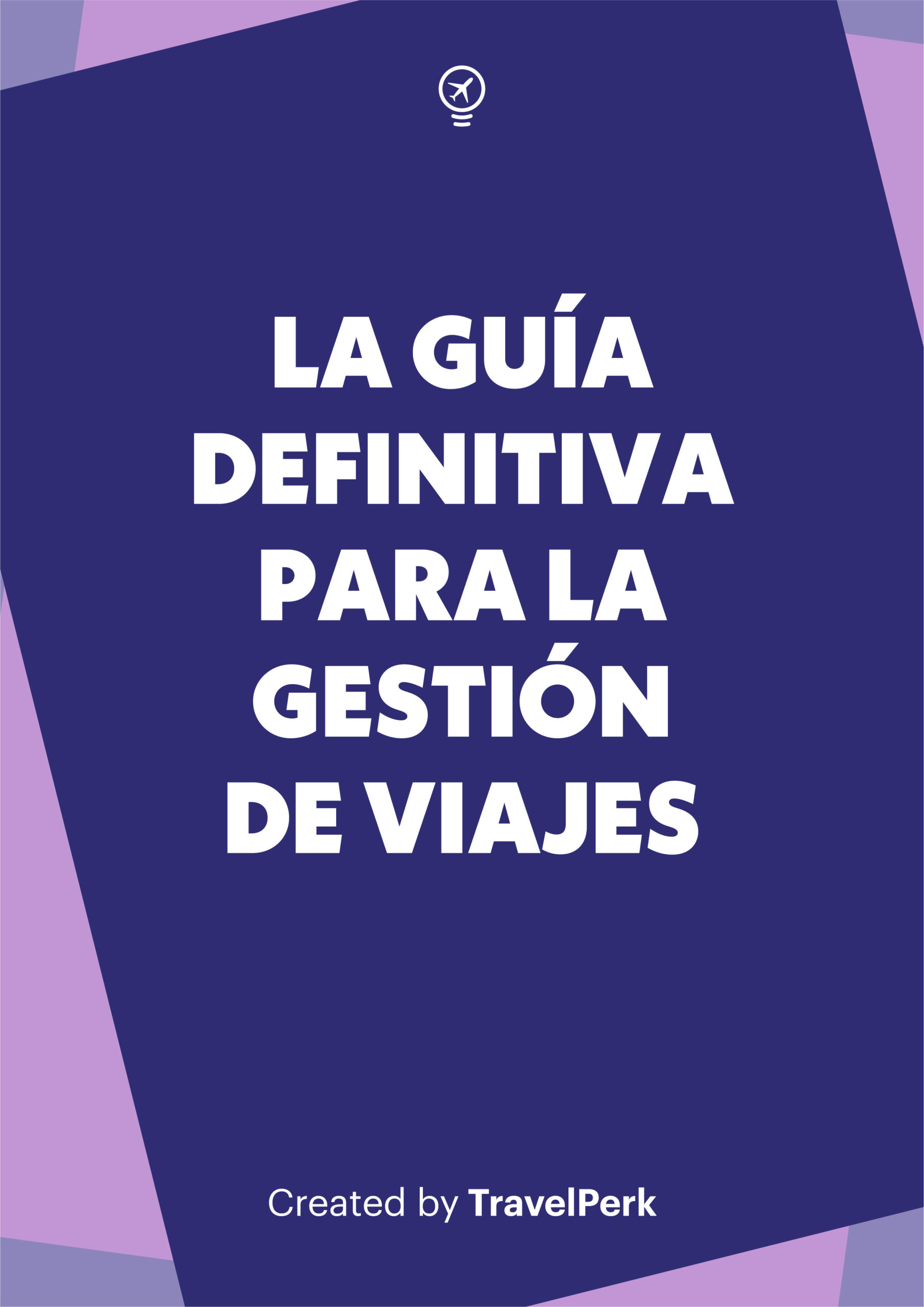 Gestión de viajes: la guía definitiva